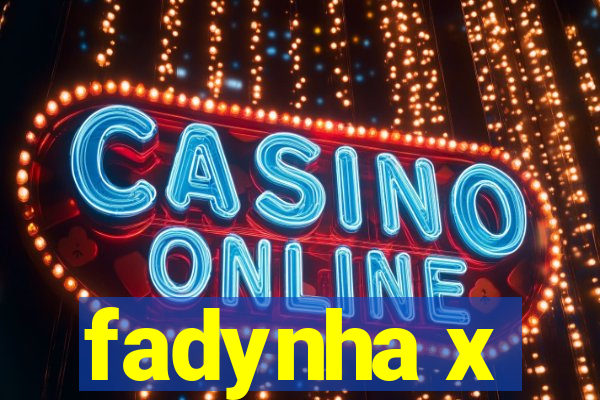 fadynha x